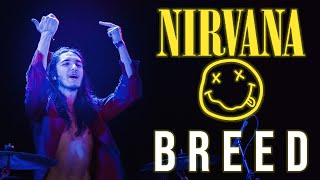 Breed  Nirvana Drum Cover