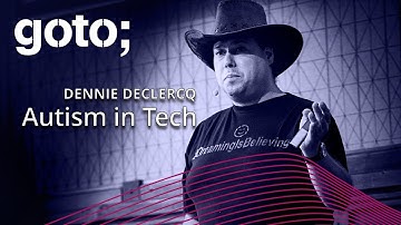 Autism in Tech • Dennie Declercq • GOTO 2023