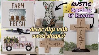 ⭐RUSTIC SPRING & EASTER DECOR IDEAS USING WOOD SHAPES!!~Fun and Easy DIYS~Farmhouse Home Decor Ideas