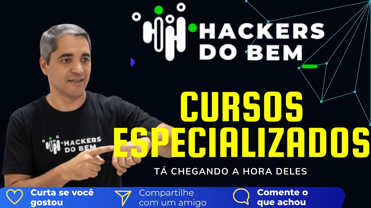 Vem aí os Cursos Especializados do Hackers do Bem