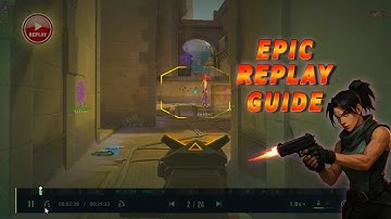 Valorant Replay System Breakdown: How to Use the New Replay Feature in Patch 11.06!