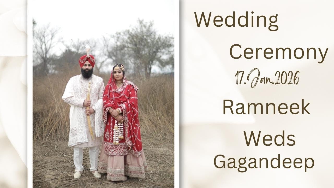 🔴Live Wedding Ceremony (Ramneek & Gagandeep) On.17.Jan.2026