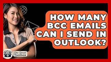 How Many BCC Emails Can I Send In Outlook? - TheEmailToolbox.com