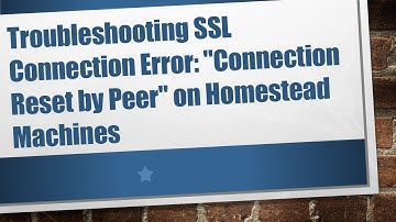 Troubleshooting SSL Connection Error: "Connection Reset by Peer" on Homestead Machines