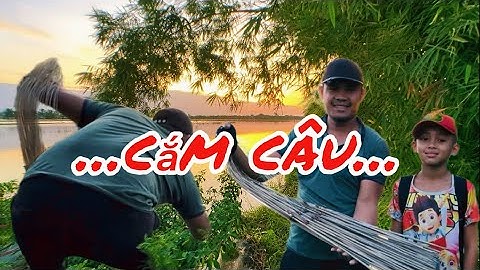 Cắm Câu Mùa Nước Nổi - Về Nấu Cháo Ngon Lành…..\ Bồ tỏi sb 