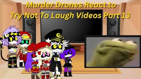 Murder Drones React To Try Not To Laugh Videos (Part 13)