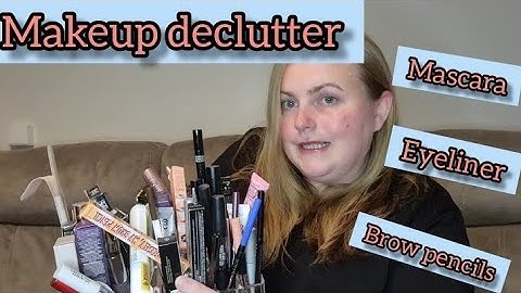 MAKEUP DECLUTTER, mascara,  eyeliner, brow pencils/gel
