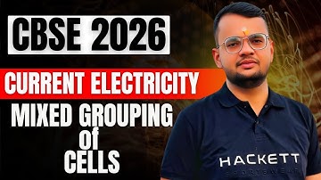 Mixed Grouping of Cells | Current Electricity | Class 12 | CBSE 2026 | EMF & Internal Resistance