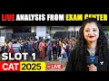 CAT 2025 Slot 1 LIVE — Real Student Reactions + Pattern Breakdown for Slot 2 &amp; 3
