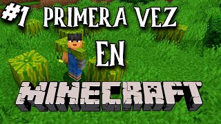 MI PRIMERA VEZ EN MINECRAFT | ESTE DIA FUE TRÁGICO