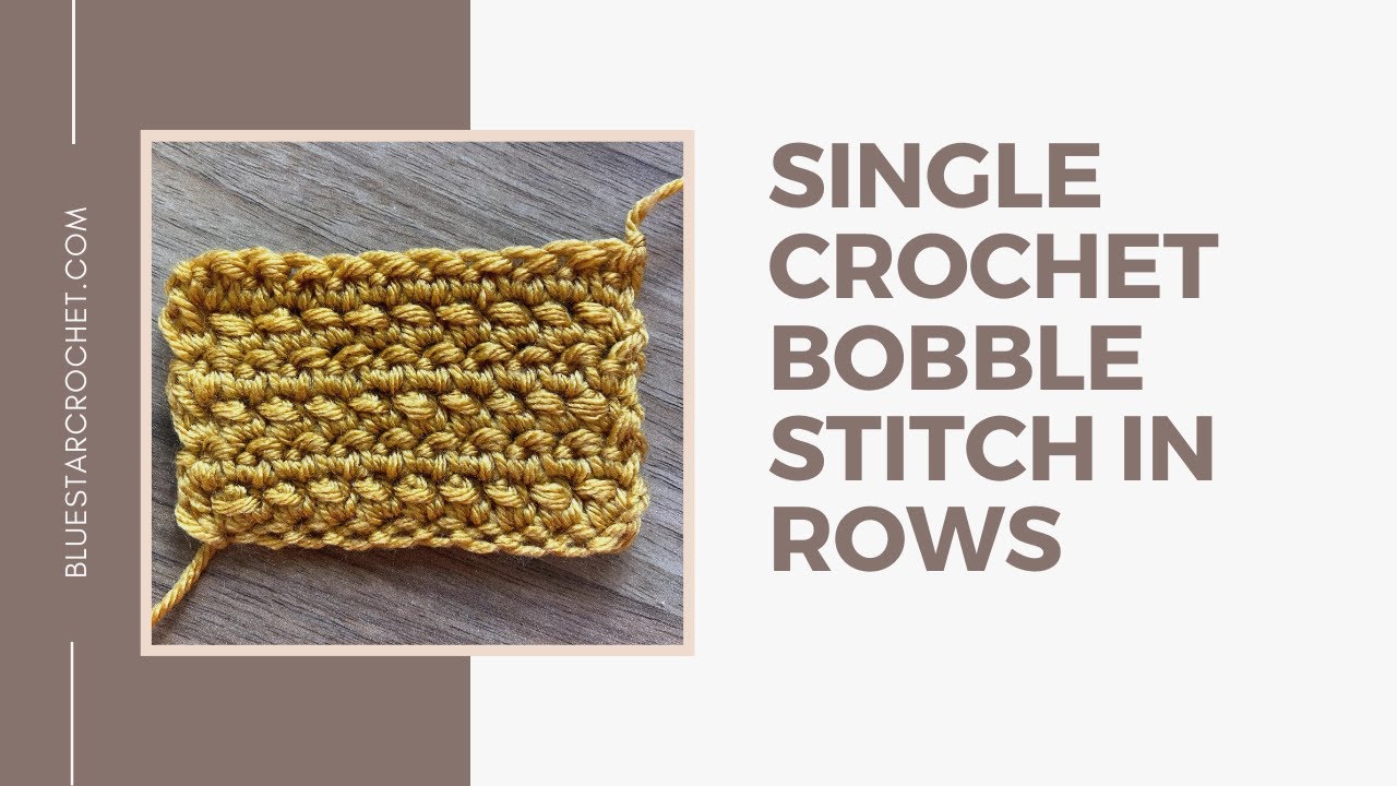 Single Crochet Bobble Stitch Worked In Rows YouTube Single Crochet Bobble Stitch Worked In Rows YouTube