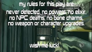 dishonored ghost run  1 never detected, no powers, no elixir, no bone charms, no upgrades, no kill