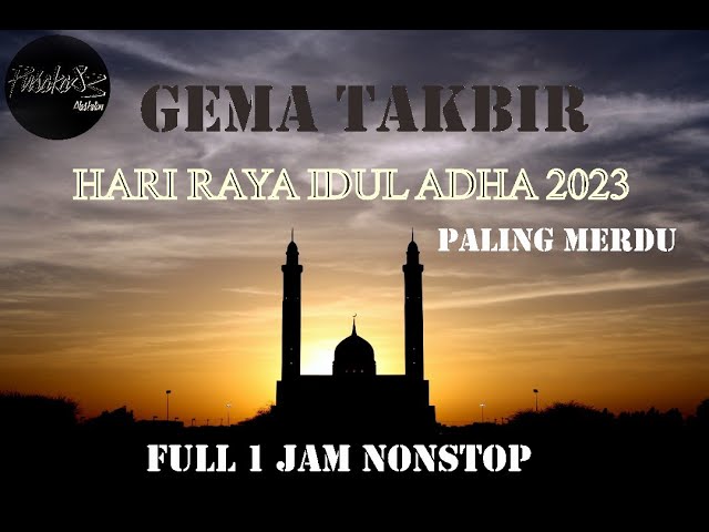 GEMA TAKBIR IDUL ADHA 2023 [PALING MERDU] FULL 1 JAM NON STOP class=