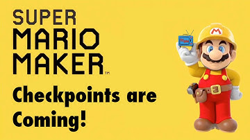 Super Mario Maker  - Checkpoints are Coming!