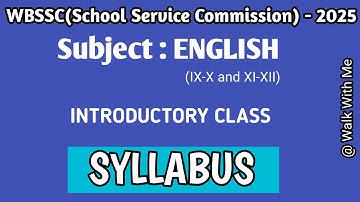 WBSSC(School Service Commission) -2025 //English (IX-X and XI-XII) //Introductory class//SYLLABUS