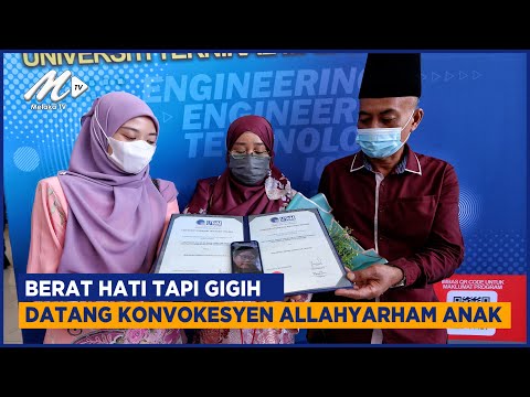 Berat Hati Tapi Gigih Datang Konvokesyen Allahyarham Anak