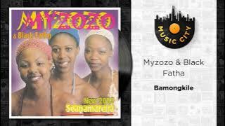 Myzozo & Black Fatha - Bamongkile | Official Audio