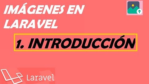 01. Cuatro alternativas para subir archivos en Laravel | Imágenes en Laravel 8