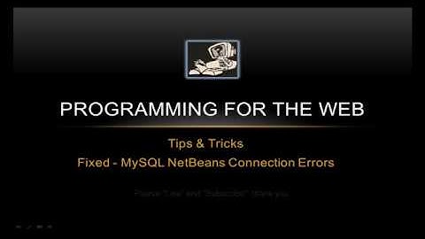 FIX MYSQL NETBEANS CONNECTION ERRORS FAST!! - Programming for the Web