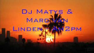 Dj Matys & Marc van Linden - Am 2 pm