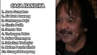 Caca Handika - Jawa Sumatera, Air Mata Bawang Full Album Top #cacahandika