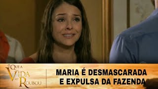 O Que A Vida Me Roubou - Maria é desmascarada e expulsa da fazenda