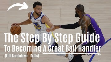 The Step By Step Guide To Becoming A Great Ball Handler (Full Breakdown + Drills)