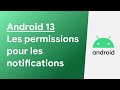 Les permissions pour les notifications sur Android 13 👨‍💻 Tutoriel