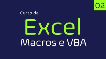 Aula 02 - Área de Trabalho VBE - Curso de Excel Macros e VBA - Autocriativo