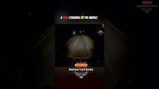 Truck driver narrowly avoids hitting a man standing in the middle of the highway - a terrifying mome