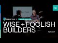 Wise and foolish builders  table talk s06 e01