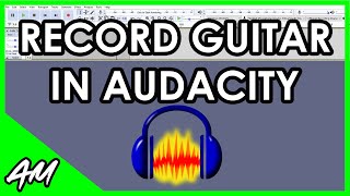 How to Record Guitar in Audacity: Easy StepbyStep Tutorial