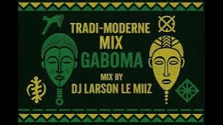 🇬🇦TRADI-MODERNE MIX GABOMA 2025,BIG ROW,EVY,J-RIO,LATCHOW,STEKFRITE BY DJ-LARSON LE MIIZ 🇬🇦