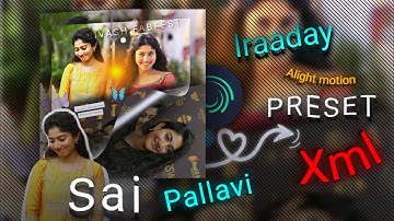 Sai Pallavi ft. IRAADAY || ae inspired clutch edit ALIGHT MOTION PRESET XML /LINK IN THE DESCRIPTION