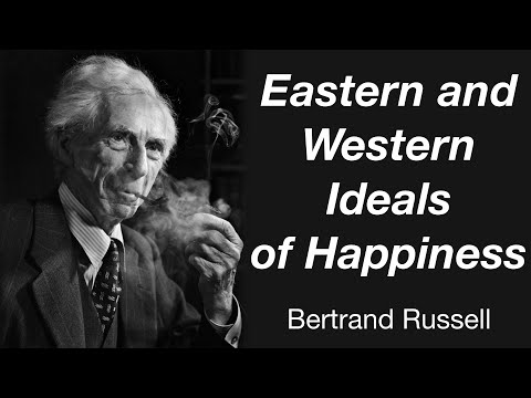 Eastern and Western Ideals of Happiness - Bertrand Russell