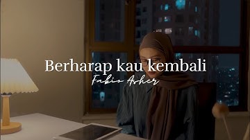 Berharap Kau Kembali - Fabio Asher (Cover by Indah Anastasya)