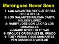 Merengues never seen