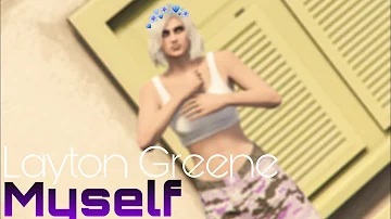 Layton Greene- Myself ( GTA5 Music Video)