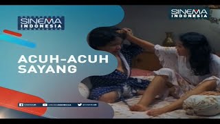 Promo Sinema Indonesia : Acuh-Acuh Sayang