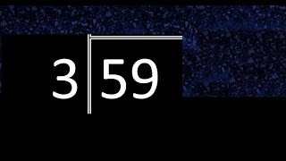 Divide 59 by 3 ,  decimal result  . Division with 1 Digit Divisors . Long Division . How to do