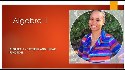 Algebra 1 - Patterns and Linear Function