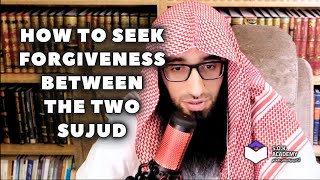 How To Seek Forgiveness Between The Two Sujud Sok Academy Ustadh Abdulaziz Al Haqqan