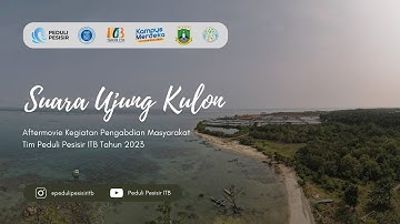 PROGRAM PENGABDIAN MASYARAKAT TIM PEDULI PESISIR ITB 2023 - UJUNG KULON