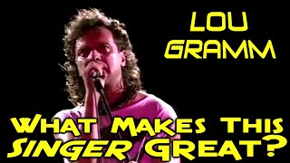 what makes this singer great lou gramm foreigner