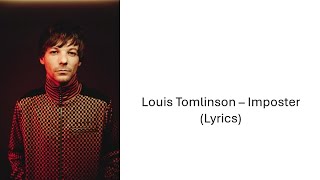 Louis Tomlinson - Imposter (Lyrics)