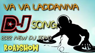 va va Laddanna // dj song/// new dj song 2022// Roadshow mix 😍