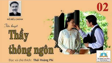 THẦY THÔNG NGÔN. Tập 02. Tác giả: Hồ Biểu Chánh. Người đọc: Thái Hoàng Phi