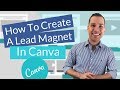 How To Create A Lead Magnet In Canva 2.0: Generate More Leads & Customers With Awesome Lead Magnets