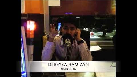 #TeRaSeH: DJ Selebriti (Reyza Hamizan)