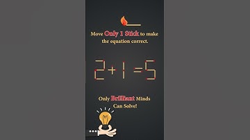 Move exactly 1 matchstick to make the equation correct (2+1=5) | Brain Teaser | Matchstick Puzzle
